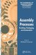 Assembly Processes - Finishing, Packaging, and Automation (Hardcover, 2nd ed., Completely rev. and updated): Richard Crowson