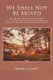 We Shall Not Be Moved - The May 4th Coalition, the Gym Struggle at Kent State University of 1977 and the Question of Ultimate...