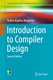 Introduction to Compiler Design (Paperback, 2nd ed. 2017): Torben Aegidius Mogensen
