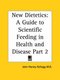 New Dietetics: A Guide to Scientific Feeding in Health and Disease Vol. 2 (1927) (Paperback): John Harvey Kellogg