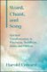 Word, Chant, and Song - Spiritual Transformation in Hinduism, Buddhism, Islam, and Sikhism (Hardcover): Harold Coward