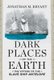Dark Places of the Earth - The Voyage of the Slave Ship Antelope (Hardcover): Jonathan M Bryant