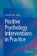 Positive Psychology Interventions in Practice (Hardcover, 1st ed. 2017): Carmel Proctor