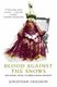 Blood Against the Snows - The Tragic Story of Nepal's Royal Dynasty (Paperback, New Ed): Jonathan Gregson