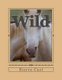 Wild (Paperback): Summer L Cast, Maryanne M Mattson