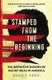 Stamped from the Beginning - The Definitive History of Racist Ideas in America (Paperback): Ibram X. Kendi