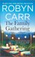 The Family Gathering (Paperback, Reissue ed.): Robyn Carr