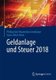 Geldanlage und Steuer 2018 - Ihr zuverlassiger Begleiter in unsicheren Zeiten (German, Hardcover, 1. Aufl. 2018): Philipp Karl...