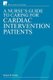 A Nurse's Guide to Caring for Cardiac Intervention  Patients (Paperback): E O'Grady
