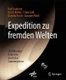 Expedition zu fremden Welten - 20 Milliarden Kilometer durch das Sonnensystem (German, Hardcover, 1. Aufl. 2018): Ralf Jaumann,...