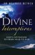 Divine Interruptions - God's Invitation To Draw Near To Him (Paperback): Melrose Bethea