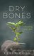 Dry Bones - Redeeming Your Past (Hardcover): Kevin Goos