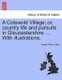A Cotswold Village; Or, Country Life and Pursuits in Gloucestershire ... with Illustrations. (Paperback): Joseph Arthur Gibbs