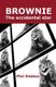 BROWNIE The accidental star (Paperback): Phil Ridden
