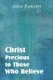 Christ, Precious to Those Who Believe (Paperback): John Fawcett