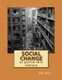 Social Change - or perish this century (Paperback): Pk Wu