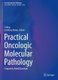 Practical Oncologic Molecular Pathology - Frequently Asked Questions (Hardcover, 1st ed. 2021): Yi Ding, Linsheng Zhang