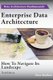Enterprise Data Architecture - How to navigate its landscape (Paperback): Dave Knifton