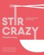 Stir Crazy - 100 deliciously healthy stir-fry recipes (Hardcover): Ching-He Huang