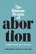 The Human Drama of Abortion - A Global Search for Consensus (Paperback): An ibal Fa undes, Jose S Barzelatto