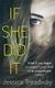 If She Did It (Paperback): Jessica Treadway
