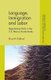 Language, Immigration and Labor - Negotiating Work in the U.S.-Mexico Borderlands (Paperback, 1st ed. 2014): E. Dubord
