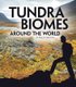 Tundra Biomes Around the World (Exploring Earths Biomes) (Paperback): Phillip Simpson