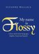 My Name Is Flossy (Hardcover): Suzanne Wallace