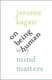 On Being Human - Why Mind Matters (Hardcover): Jerome Kagan