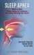 Sleep Apnea - How Quality Sleep Can Improve the Life You Are Living (How to Beat Sleep Apnea & Overcome the Sleep Disorder for...