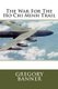 The War For The Ho Chi Minh Trail (Paperback): Gregory T Banner