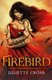 Firebird - The Fire That Binds: Book 1 (Paperback): Juliette Cross