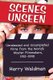 Scenes Unseen - Unreleased and Uncompleted Films from the World's Master Filmmakers, 1912-1990 (Paperback): Harry Waldman