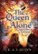 The Queen Alone (Paperback, Main): K.A.S. Quinn