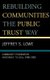 Rebuilding Communities the Public Trust Way - Community Foundation Assistance to CDCs, 1980D2000 (Hardcover): Jeffrey S Lowe