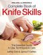 Zwilling J.A. Henkels Complete Book of Knife Skills - The Essential Guide to Use, Techniques & Care (Hardcover): Jeffrey...
