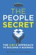The People Secret - The 2 by 4 Approach to Building a Business (Paperback): James Liggett, Jack Hoban