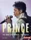 Prince - The Man the Symbol the Music (Hardcover): Braun  Eric
