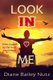 Look IN Me - A Life Shaped by the Most Overlooked (Paperback): Diane Bailey Nutz