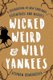Wicked Weird & Wily Yankees - A Celebration of New England's Eccentrics and Misfits (Paperback): Stephen Gencarella