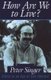 How are We to Live? - Ethics in an Age of Self Interest (Paperback, New): Peter Singer