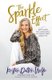 The Sparkle Effect - Step Into the Radiance of Your True Identity (Paperback): Kristen Dalton Wolfe