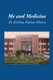 Me and Medicine (Paperback): Krishna Mohan Mishra