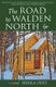 The Road to Walden North - A Novel (Hardcover): Sheila Post