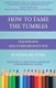 How to Tame the Tumbles - The Mindful Self-Compassionate Way (Paperback, None ed.): Eileen Beltzner, Christopher Germer