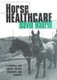 Horse Healthcare - A manual for animal health workers and owners (Paperback): David Hadrill