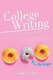 College Writing - Entertaining Writing on Everyday Topics (Hardcover): Thomas Friedrich