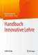 Handbuch Innovative Lehre (German, Hardcover, 1. Aufl. 2019 ed.): Simone Kauffeld, Julius Othmer