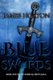 Blue Swords - Book One of The Crimes & Crests Saga (Paperback): James Horton