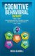 Cognitive Behavioral Therapy - Retrain Your Brain, Improve Self-Esteem and Self-Discipline, Learn Emotional Intelligence and...